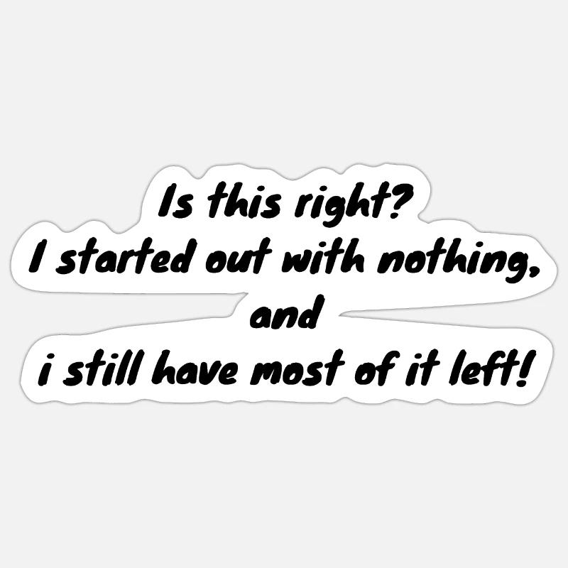 Nothing left Sticker size S (10 x 10 cm)