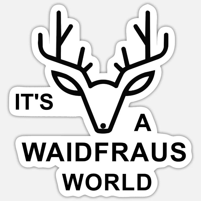 It's a Waidfraus World - Sticker Größe S (10 x 10 cm) - Mattweiß