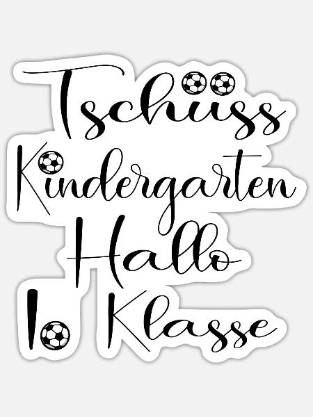 Tschüss Kindergarten - Hallo 1 Klasse - Sticker Größe S (10 x 10 cm) - Mattweiß