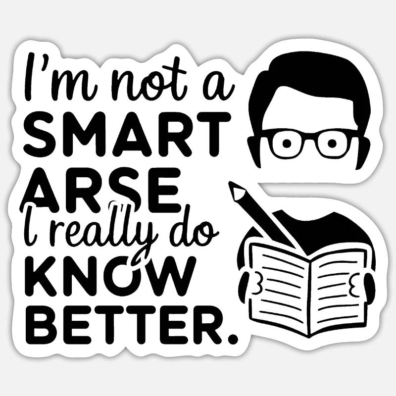 I'm not a smartass, I really know better Sticker size S (10 x 10 cm)
