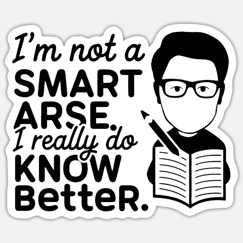 I'm not a smartass, I really know better Sticker size S (10 x 10 cm)