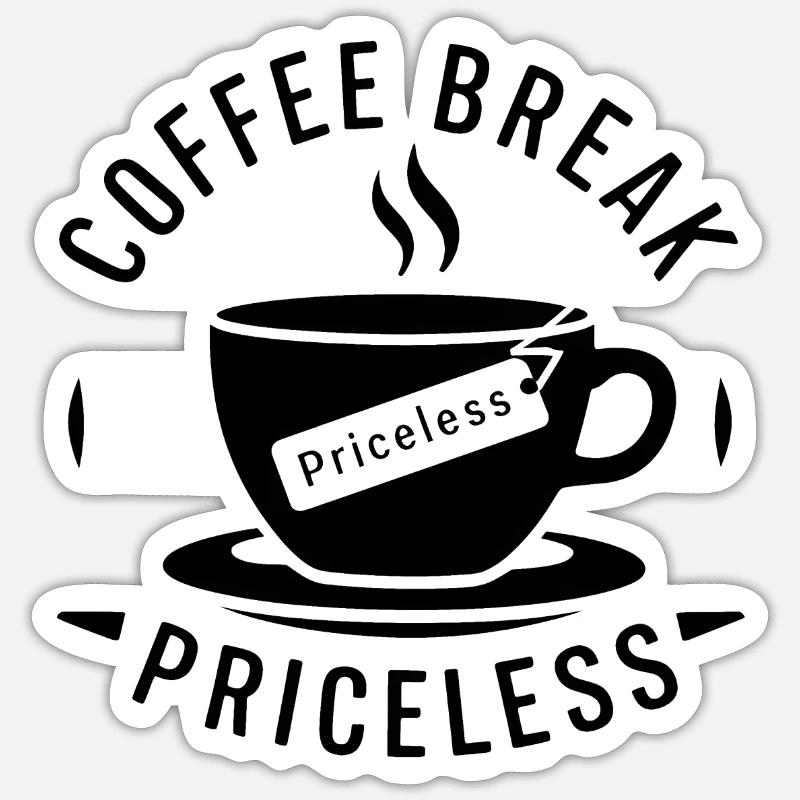 Coffee break - priceless Sticker size S (10 x 10 cm)