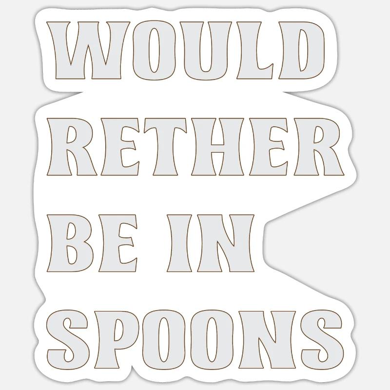 Wetherspoons Design : Préférerait être dans des cuillères Sticker taille S (10 x 10 cm)