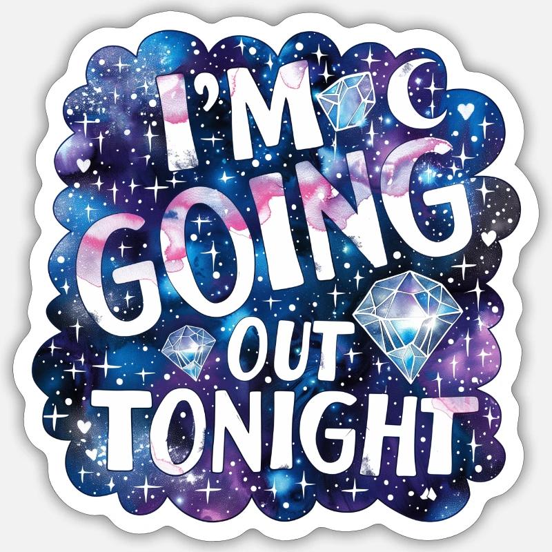 I'm going out tonight - Sticker Größe S (10 x 10 cm) - Mattweiß