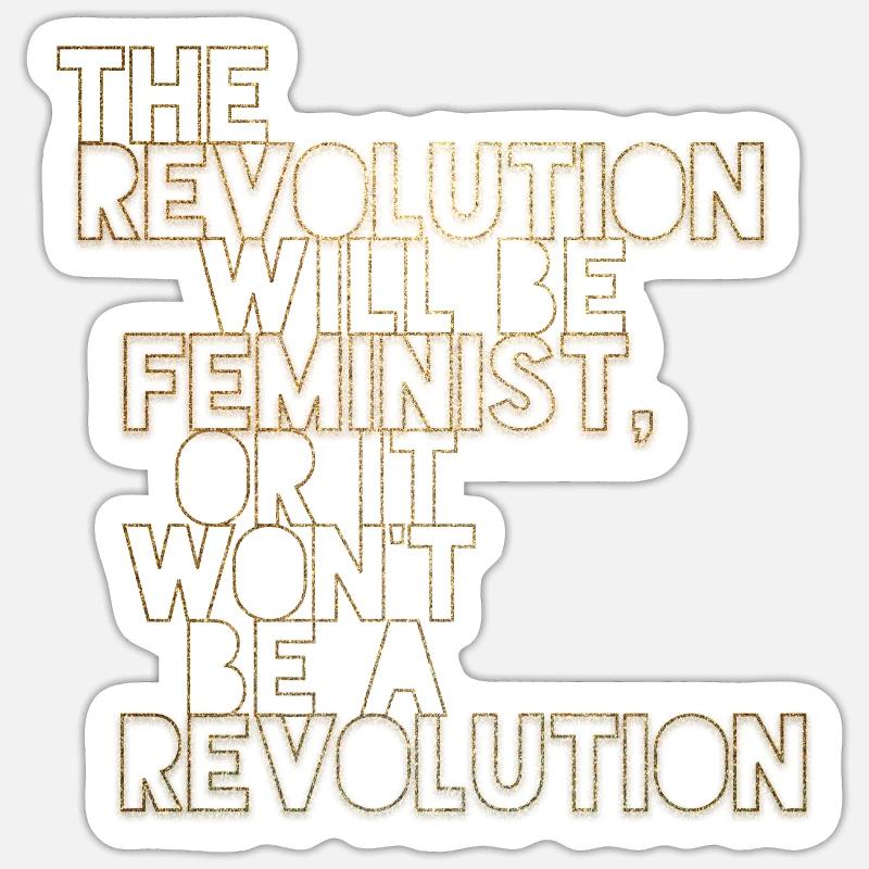 Die Revolution wird feministisch sein, oder wird sie es nicht sein Sticker Größe S (10 x 10 cm)