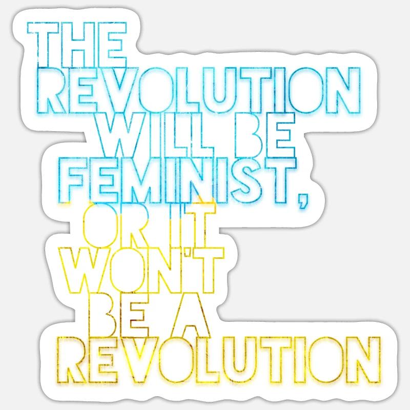 Die Revolution wird feministisch sein, oder wird sie es nicht sein Sticker Größe S (10 x 10 cm)