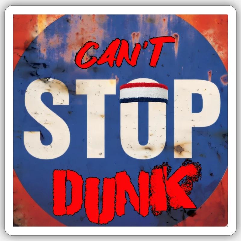 CAN'T STOP DUNK Sticker size S (10 x 10 cm)