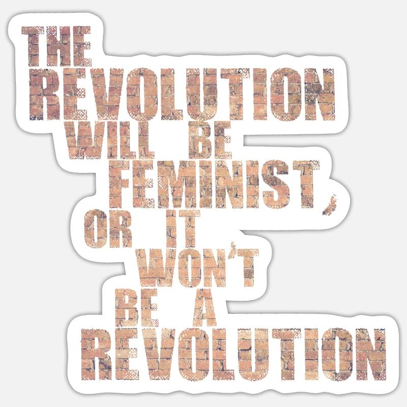 Die Revolution wird feministisch sein, oder wird sie es nicht sein Sticker Größe S (10 x 10 cm)