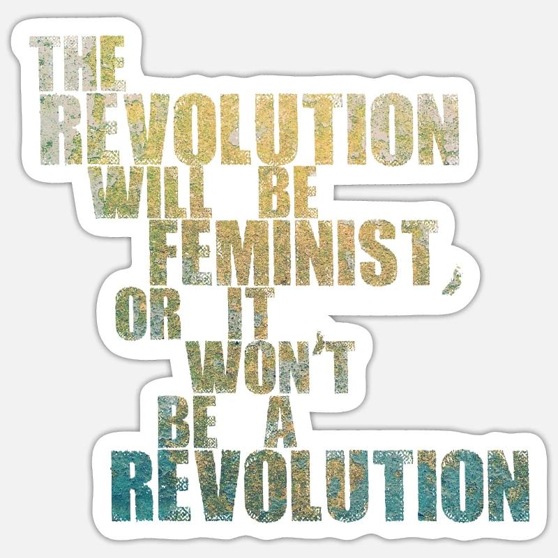 Die Revolution wird feministisch sein, oder wird sie es nicht sein Sticker Größe S (10 x 10 cm)