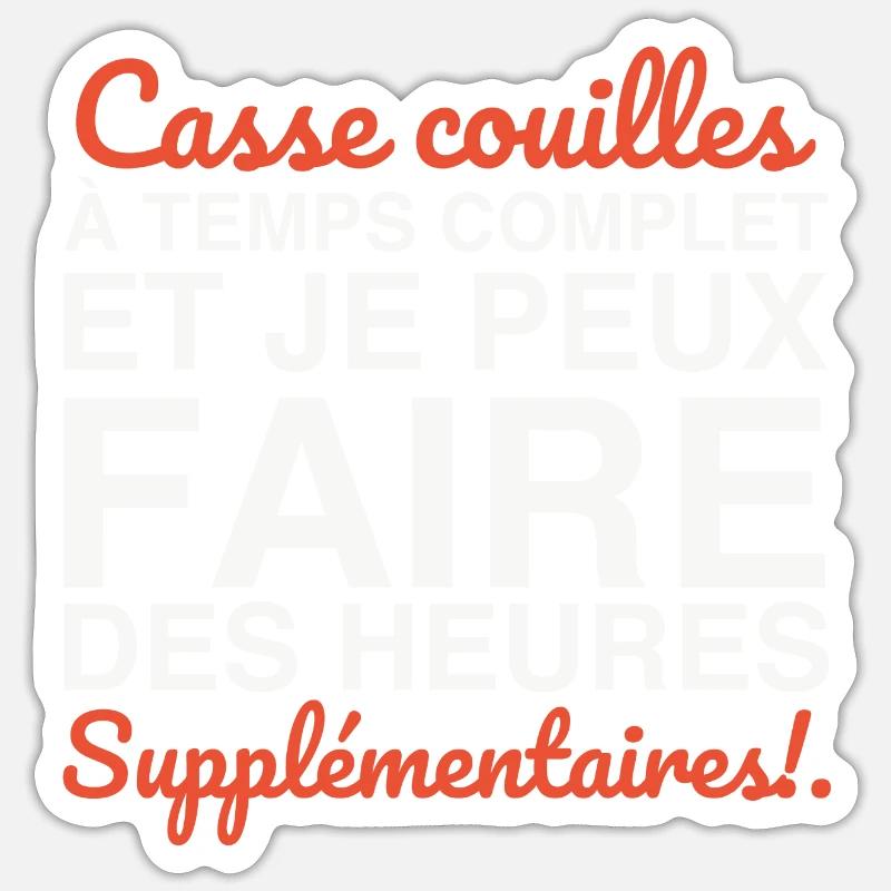 Casse-couilles à temps complet Sticker taille S (10 x 10 cm)