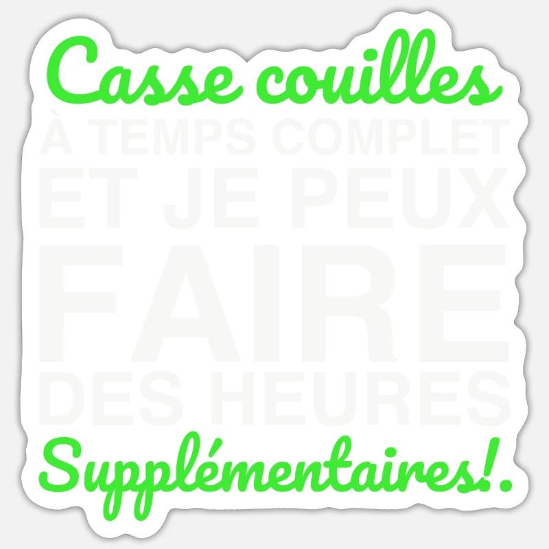 Casse-couilles à temps complet - Sticker taille S (10 x 10 cm) - blanc mat