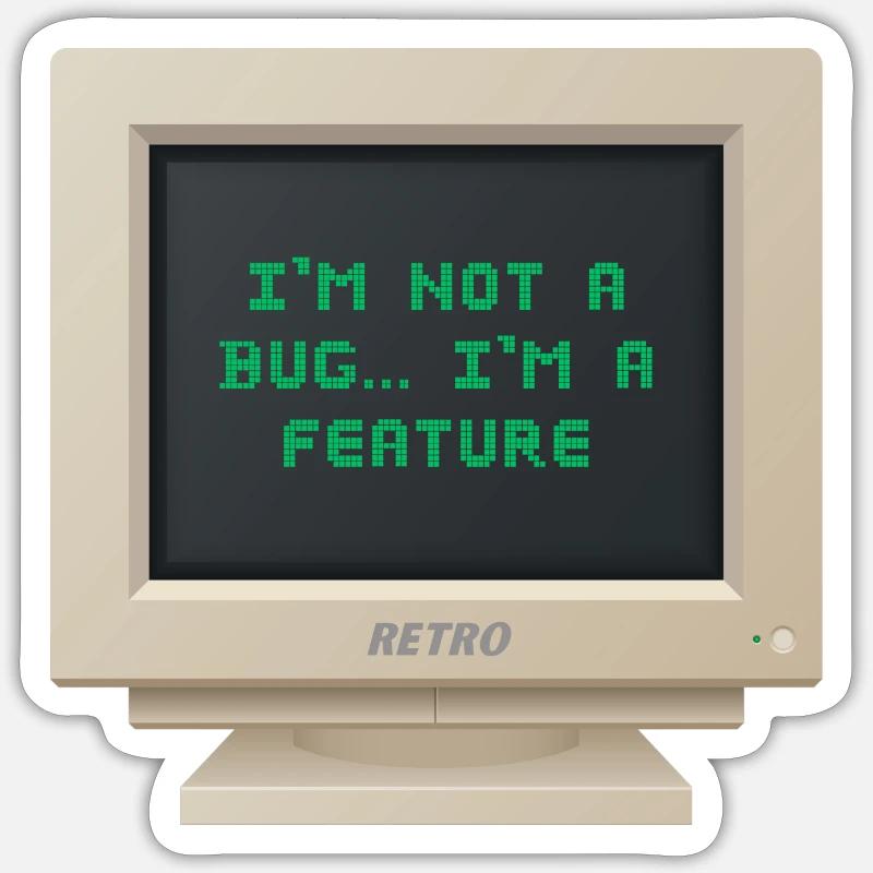 CRT Design - I am not a bug, I am a feature - Sticker taille S (10 x 10 cm) - blanc mat