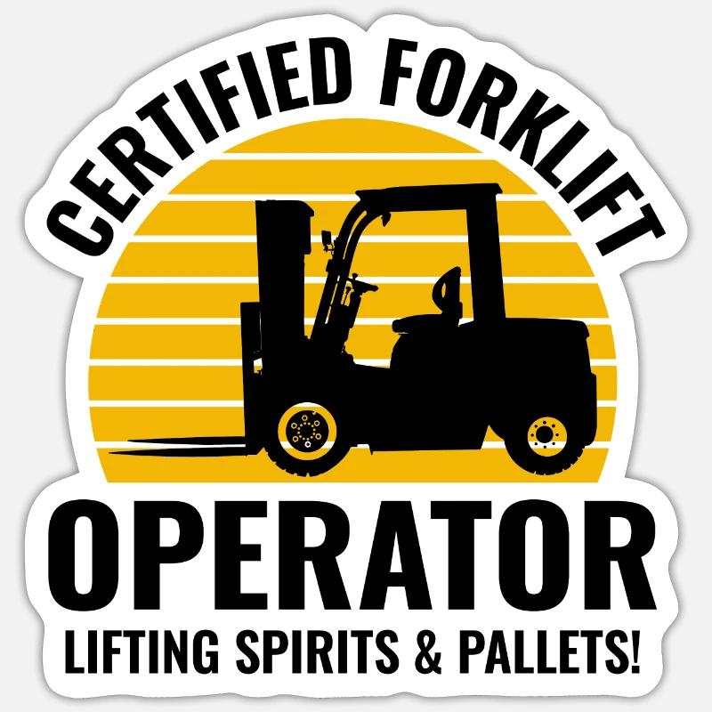 Forklift Operator Heavy Equipment Driver Funny Sticker size S (10 x 10 cm)