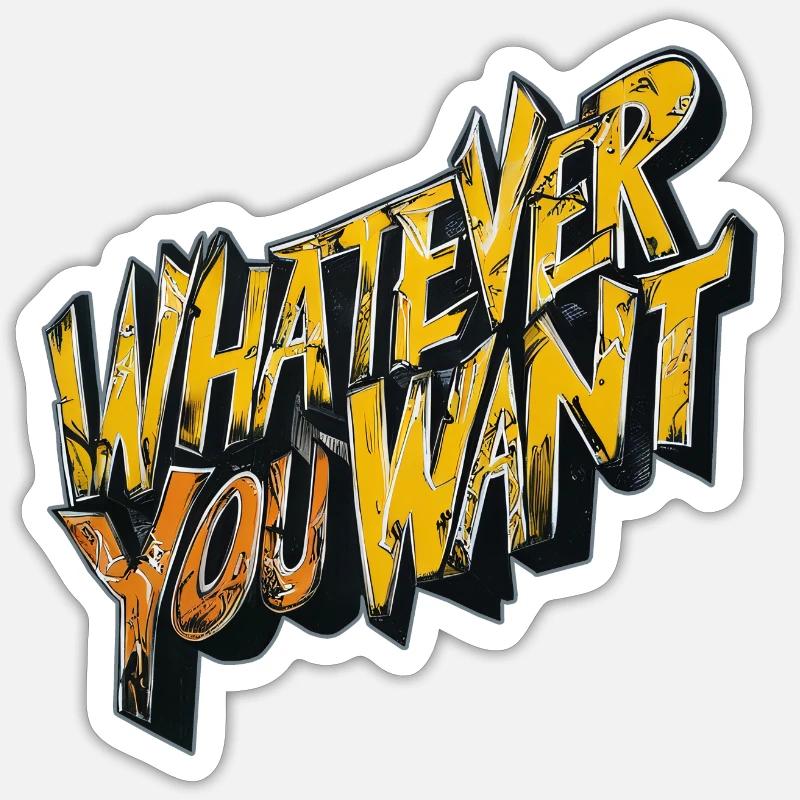 was immer du willst Sticker Größe S (10 x 10 cm)