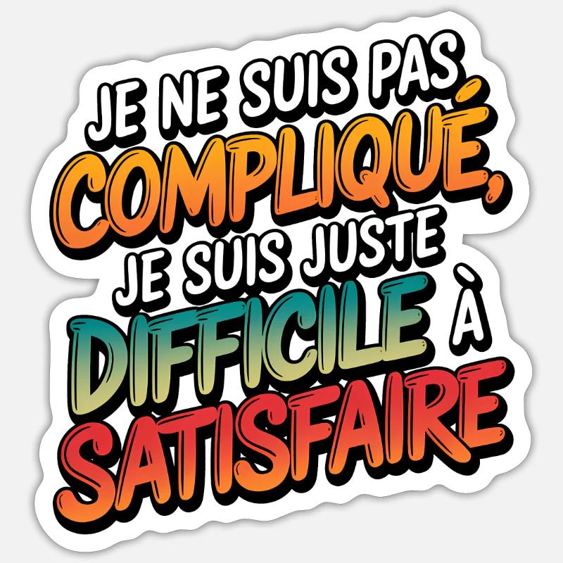 Je ne suis pas compliqué, je suis juste difficile - Sticker taille S (10 x 10 cm) - blanc mat