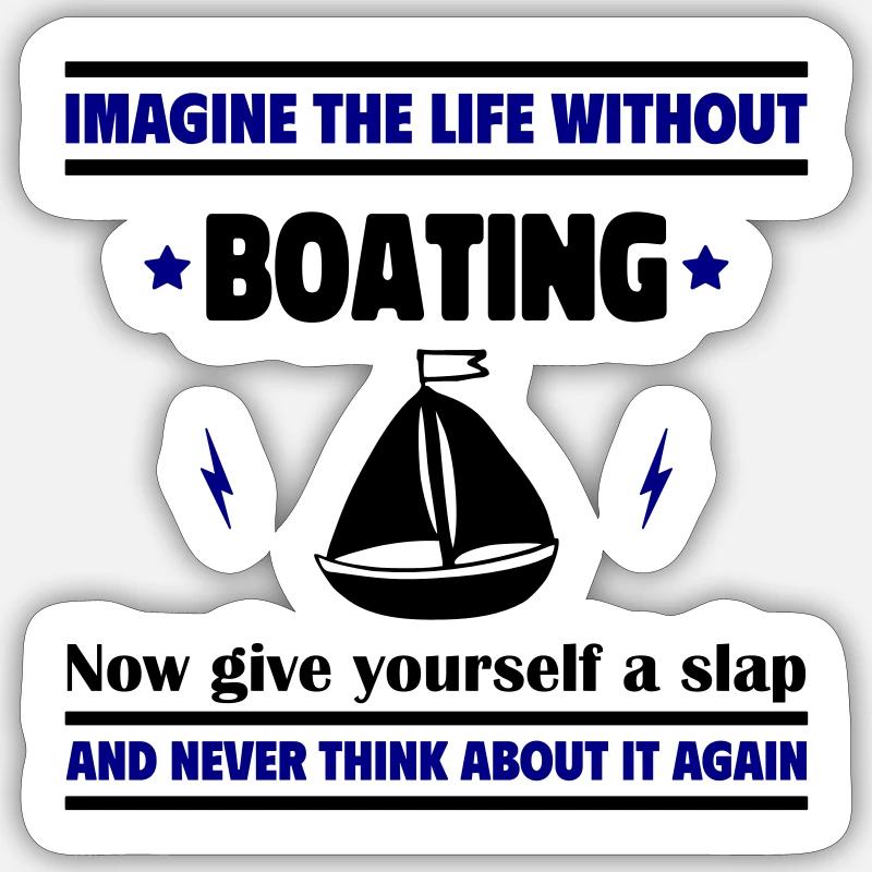 Stell dir ein Leben ohne Boot vor: unmöglich! - Sticker Größe S (10 x 10 cm) - Mattweiß