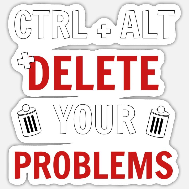 Ctrl + Alt + delete your problems programmierer Sticker Größe S (10 x 10 cm)