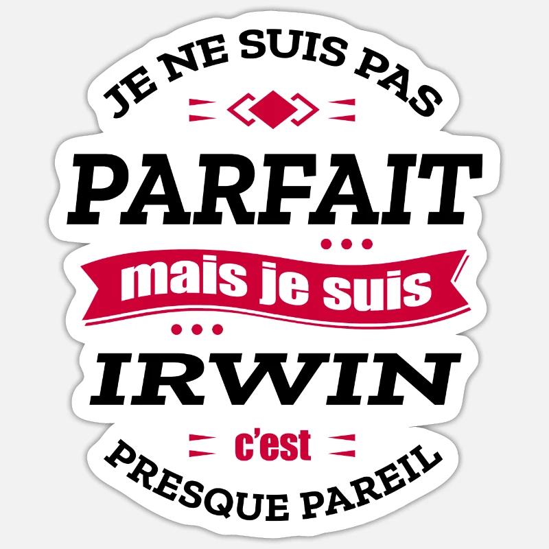 IRWIN PARFAIT - PRENOM IRWIN - Sticker taille S (10 x 10 cm) - blanc mat