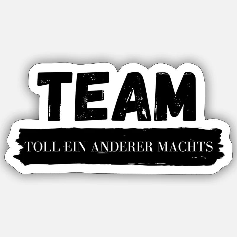 Team - great, someone else does it Sticker size S (10 x 10 cm)
