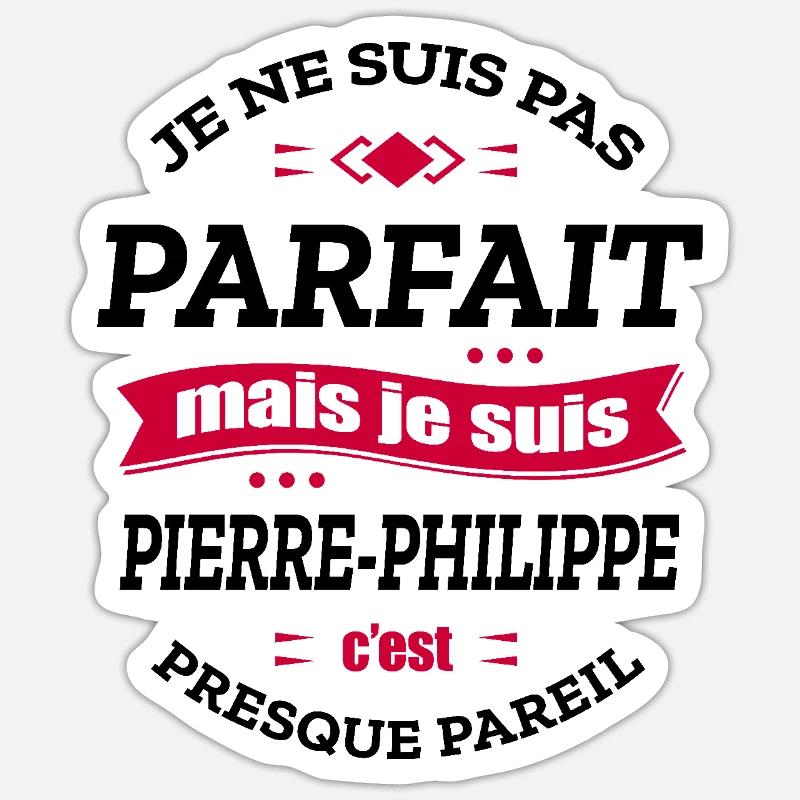 PIERRE-PHILIPPE PARFAIT - PRENOM PIERRE-PHILIPPE - Sticker taille S (10 x 10 cm) - blanc mat