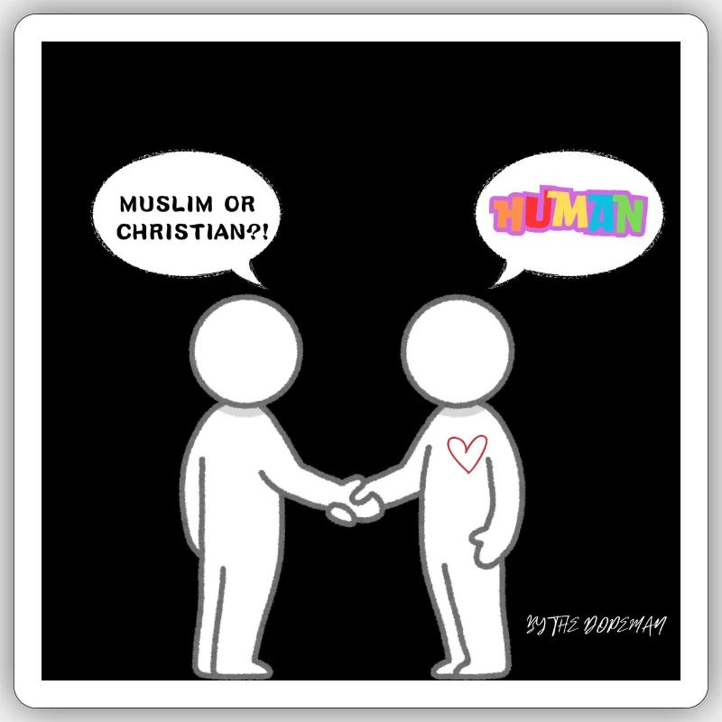MUSLIM ODER CHRIST .... MENSCH!! Sticker Größe S (10 x 10 cm)