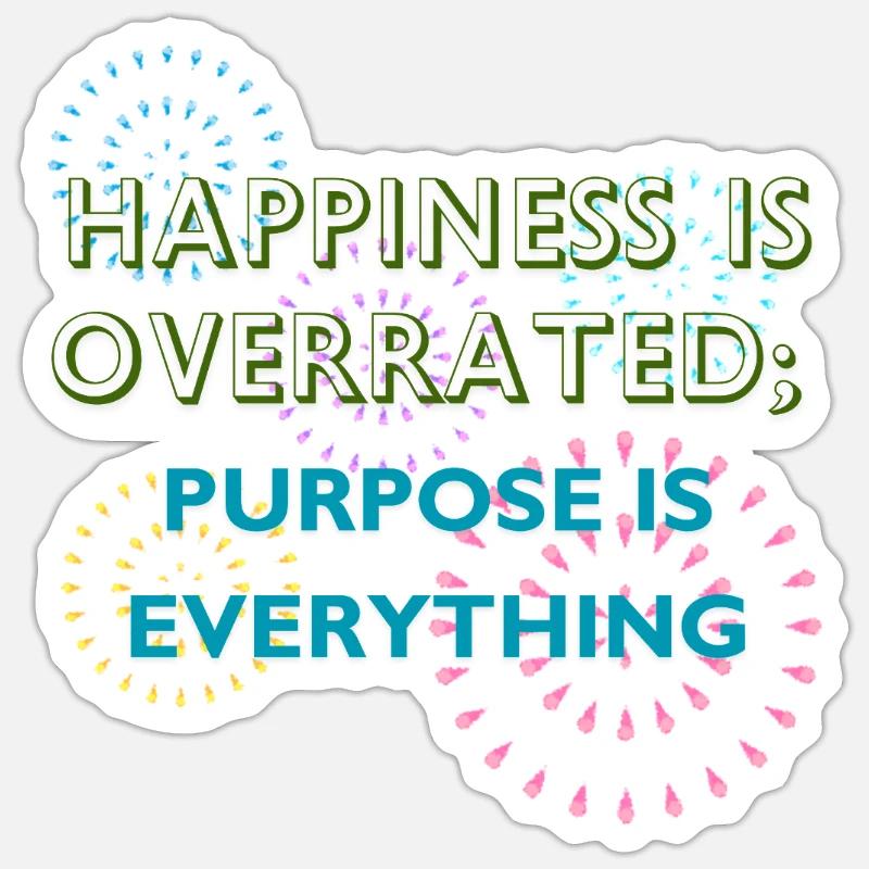 Purpose Is Everything Inspirational Design Sticker size S (10 x 10 cm)