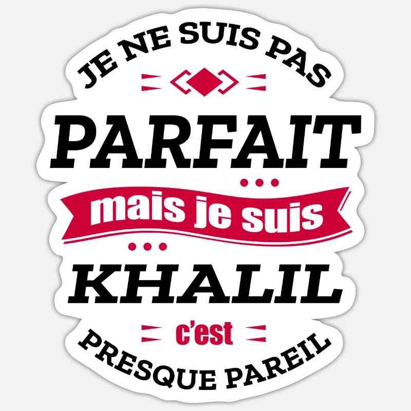 KHALIL PARFAIT - PRENOM KHALIL - Sticker taille S (10 x 10 cm) - blanc mat