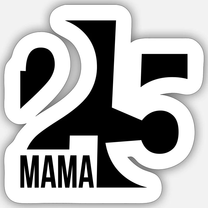 Mama 2025 - Sticker Größe S (10 x 10 cm) - Mattweiß