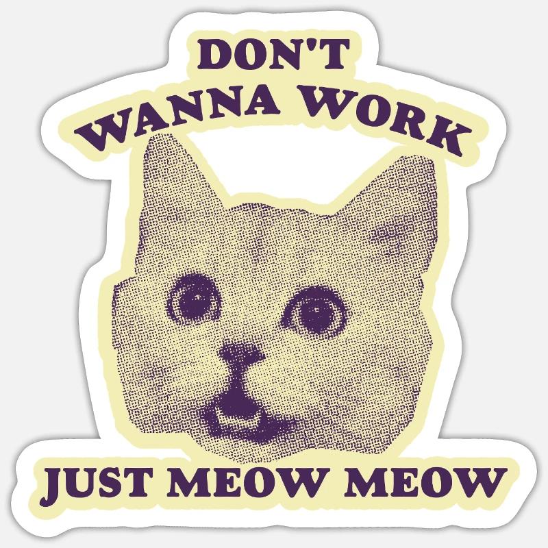 Ne veut pas travailler - Drôle de chat - Sticker taille S (10 x 10 cm) - blanc mat