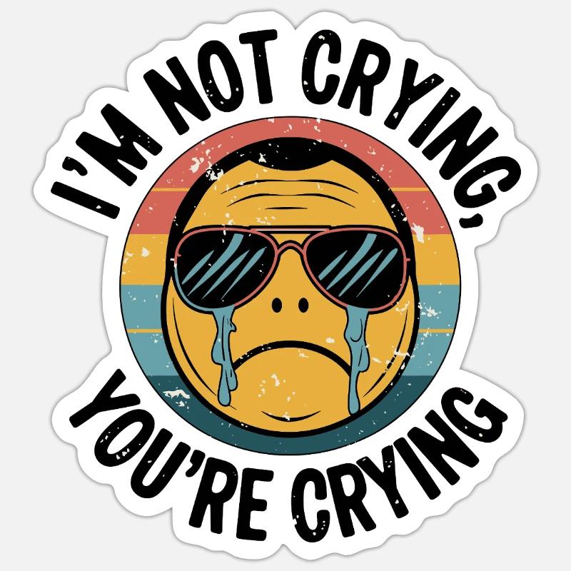 Ich weine nicht, du weinst - Sticker Größe S (10 x 10 cm) - Mattweiß