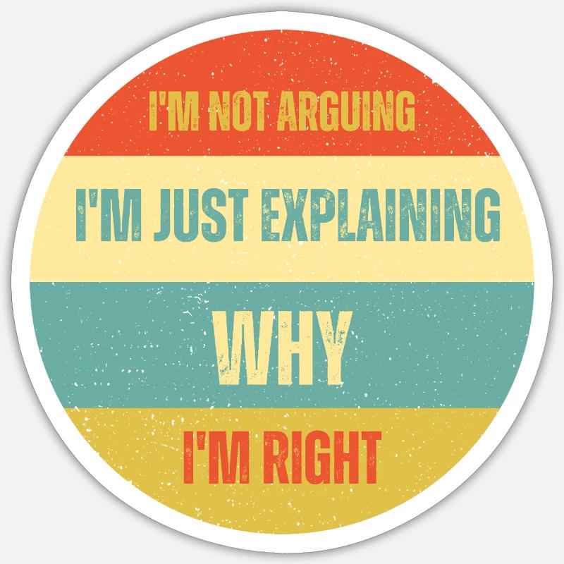 Je ne discute pas, j’explique simplement pourquoi j’ai raison Sticker taille S (10 x 10 cm)