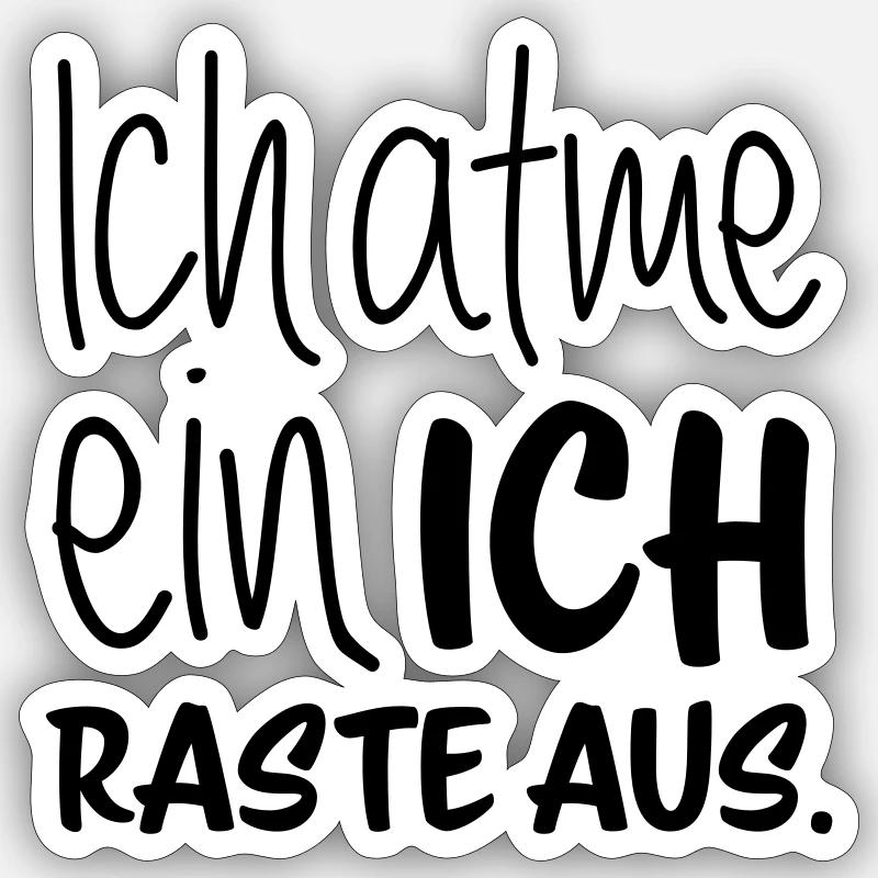 Ich atme ein - ich raste aus - Sticker Größe S (10 x 10 cm) - Mattweiß