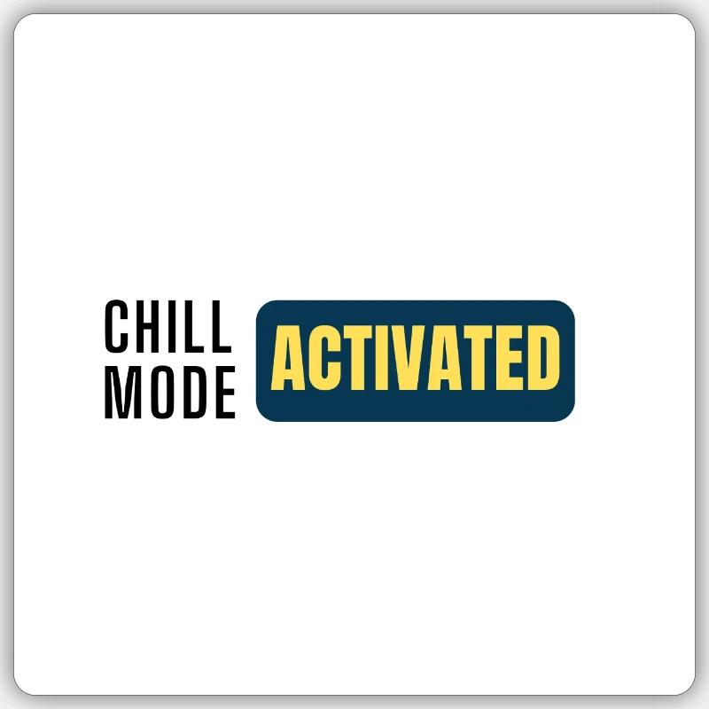 "Chill mode activated" text based design Sticker size S (10 x 10 cm)