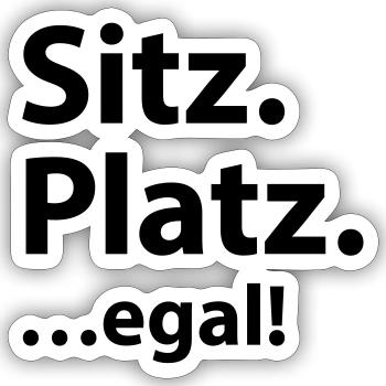 Sitz Platz egal - Sticker Größe S (10 x 10 cm) - Mattweiß - Vorne