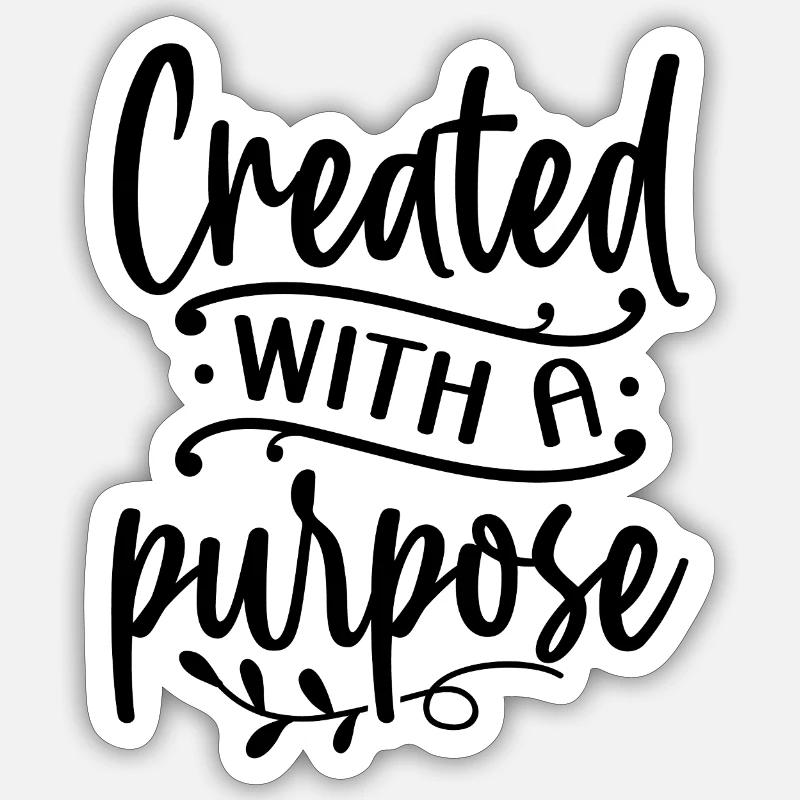 created with a purpose - Sticker size S (10 x 10 cm) - white matte