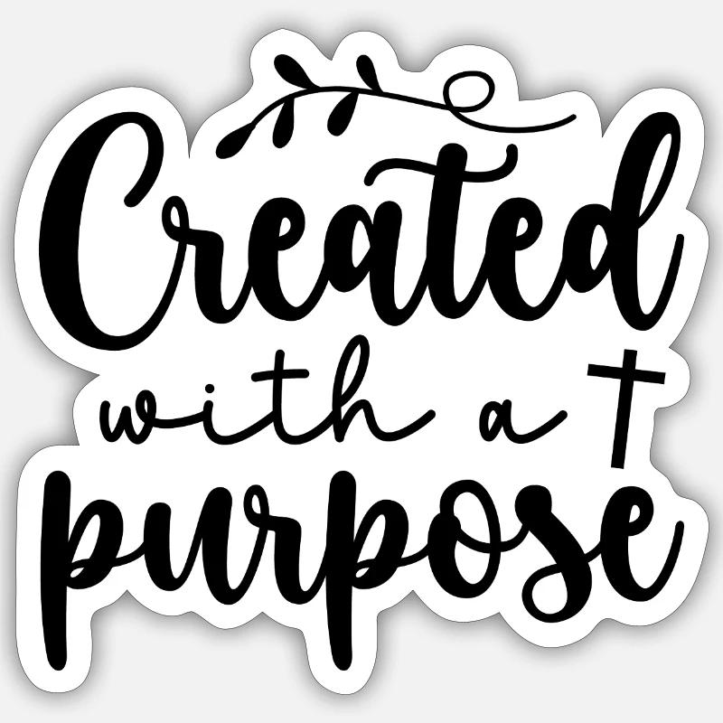 created with a purpose - Sticker size S (10 x 10 cm) - white matte