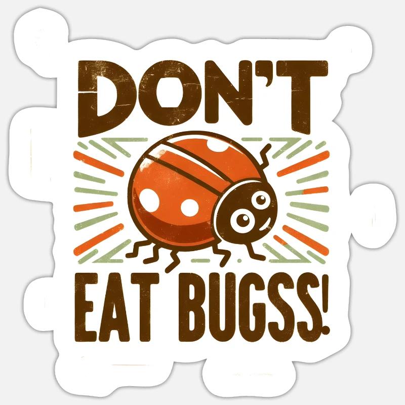 don't eat bugss ! Sticker size S (10 x 10 cm)