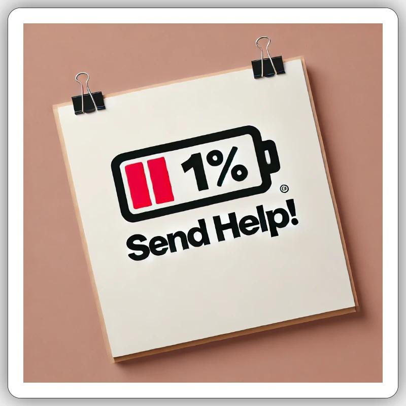 Send Help! – Battery almost empty | Funny Emergency Des Sticker size S (10 x 10 cm)