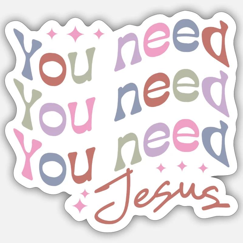 You need Jesus - Sticker Größe S (10 x 10 cm) - Mattweiß