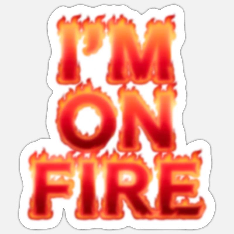 Im on fire Sticker size S (10 x 10 cm)