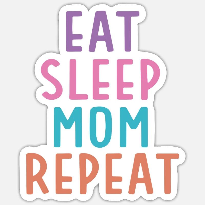 Eat. Sleep. Mom. Repeat. - Sticker Größe S (10 x 10 cm) - Mattweiß