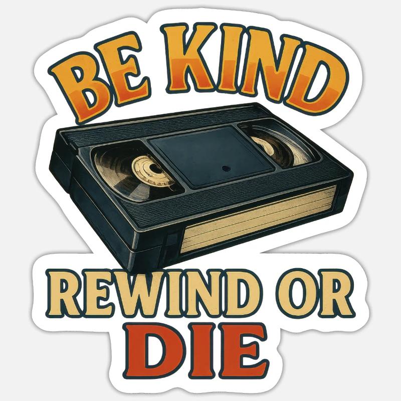 Sei freundlich. Zurückspulen oder sterben Sticker Größe S (10 x 10 cm)