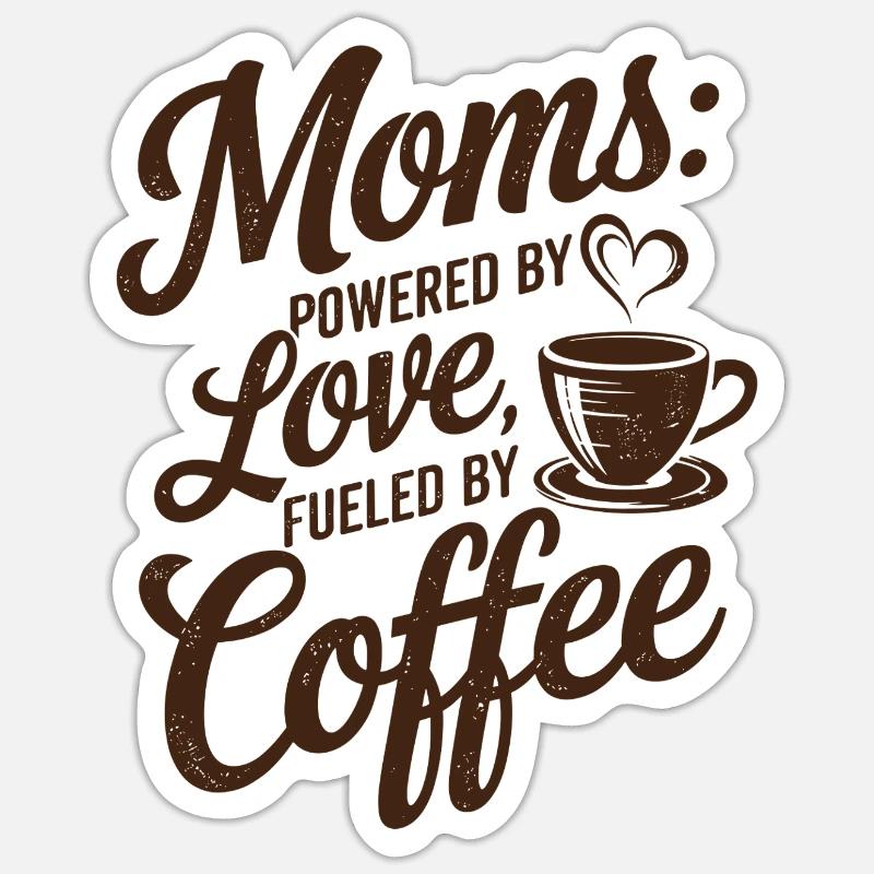 Mamans : alimentées par l’amour, alimentées par le café - Sticker taille S (10 x 10 cm) - blanc mat