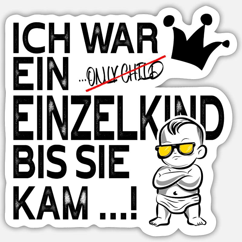 Ich war ein Einzelkind bis sie kam Sticker Größe S (10 x 10 cm)