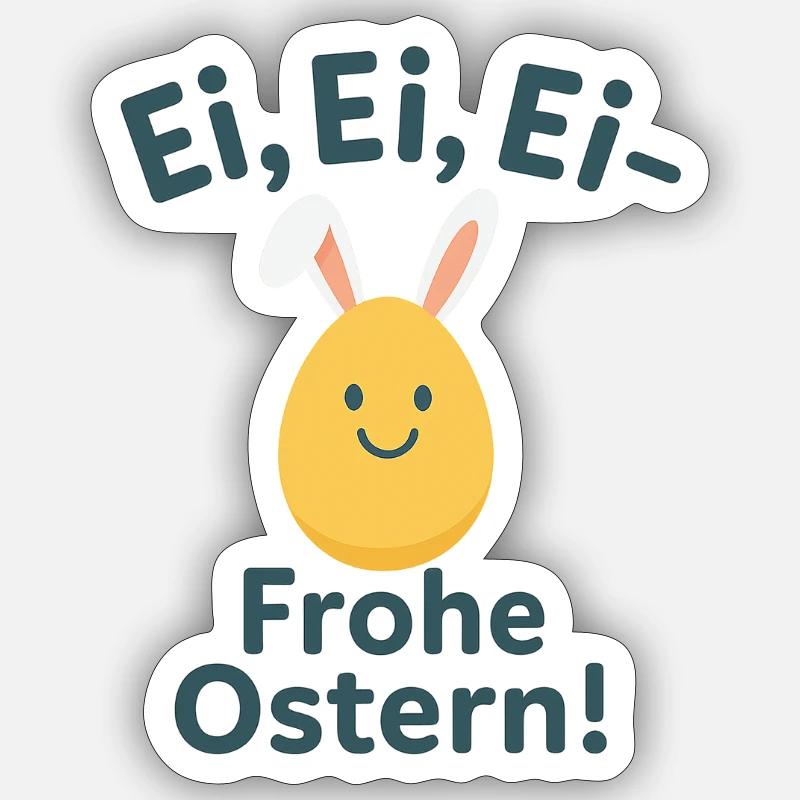 Ei, Ei, Ei – Frohe Ostern Sticker Größe S (10 x 10 cm)