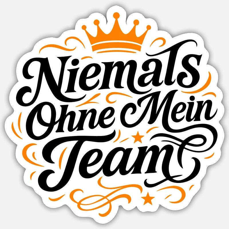 Mein Team Spruch - Sticker Größe S (10 x 10 cm) - Mattweiß