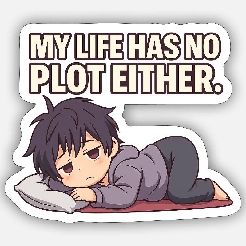 My Life Has No Plot Either – Anime Slacker Mood - Sticker Größe S (10 x 10 cm) - Mattweiß