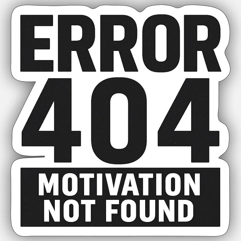 Error 404 – Motivation Not Found - Sticker Größe S (10 x 10 cm) - Mattweiß