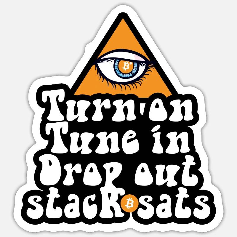 Bitcoin - Turn On Tune In Drop Out Stack Sats - Sticker Größe S (10 x 10 cm) - Mattweiß