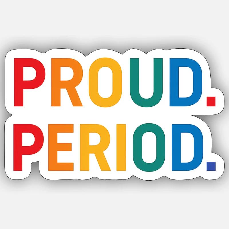 Fier. Période. Sticker taille S (10 x 10 cm)